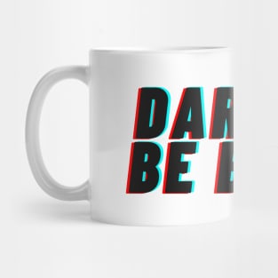 "Dare to be bold" Text Mug